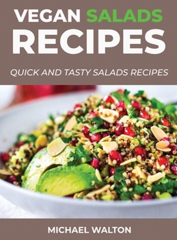 Vegan Salads Recipes: Quick and Tasty Salads Recipes