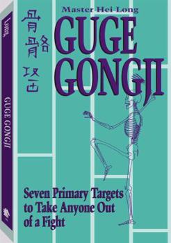 Paperback Guge Gongji: Seven Primary Targets to Take Anyone Out of a Fight Book