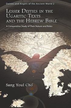 Hardcover Lesser Deities in the Ugaritic Texts and the Hebrew Bible Book