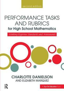 Hardcover Performance Tasks and Rubrics for High School Mathematics: Meeting Rigorous Standards and Assessments Book