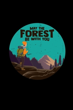 Paperback May the forest be with you: 6x9 Hiking - lined - ruled paper - notebook - notes Book