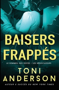 Baisers frappés: Romance à suspense - FBI (Le Sommeil des Justes – Les Négociateurs) (French Edition)