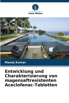 Entwicklung und Charakterisierung von magensaftresistenten Aceclofenac-Tabletten