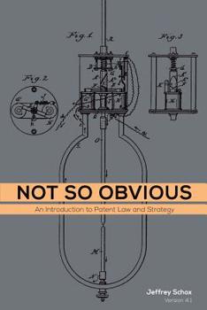 Paperback Not So Obvious: An Introduction to Patent Law and Strategy Book