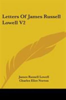 Letters Of James Russell Lowell V2