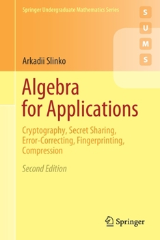 Paperback Algebra for Applications: Cryptography, Secret Sharing, Error-Correcting, Fingerprinting, Compression Book