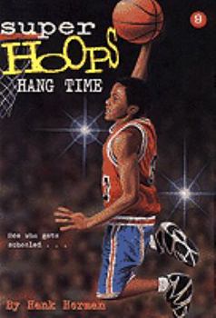 Hang Time - Book #9 of the Super Hoops