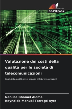 Valutazione dei costi della qualità per le società di telecomunicazioni (Italian Edition)