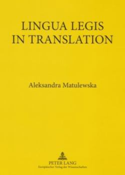 Lingua Legis in Translation: English-Polish and Polish-English Translation of Legal Texts