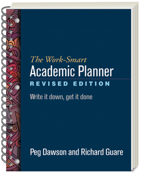 Paperback The Work-Smart Academic Planner: Write It Down, Get It Done Book