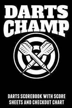 Paperback Darts Champ: Darts Scorebook with Score Sheets and Checkout Chart Book