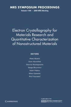 Paperback Electron Crystallography for Materials Research and Quantitive Characterization of Nanostructured Materials: Volume 1184 Book
