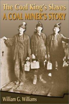 Paperback The Coal King's Slaves: A Coal Miner's Story: A Historical Novel Book