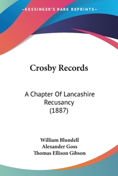 Paperback Crosby Records: A Chapter Of Lancashire Recusancy (1887) Book