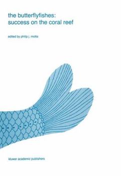 Paperback The Butterflyfishes: Success on the Coral Reef Book