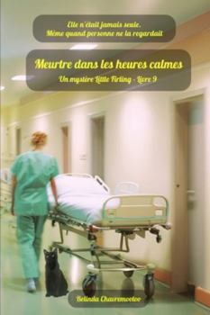 Meurtre dans les heures calmes: Dans Little Firling, le silence de la mort dissimule le cœur d'un meurtrier (Un mystère Little Firling) (French Edition)