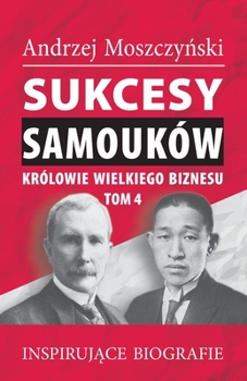 Paperback Sukcesy samouków - Królowie wielkiego biznesu. Tom 4 [Polish] Book