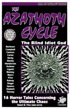 Paperback The Azathoth Cycle: Tales of the Blind Idiot God Book