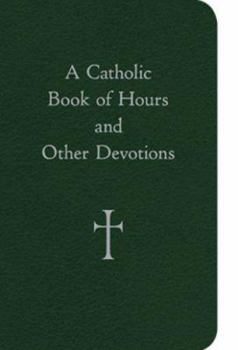 Imitation Leather A Catholic Book of Hours and Other Devotions Book
