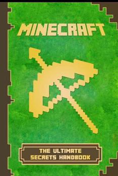 Paperback Minecraft: Handbook Ultimate Secrets Handbook: The Ultimate Minecraft Secret Book. Minecraft Game Tips & Tricks, Hints and Secret Book