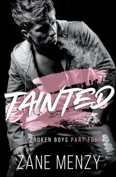 Tainted (Broken Boys) - Book #4 of the Broken Boys