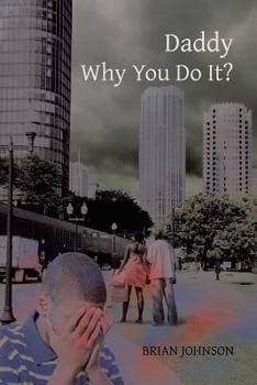 Paperback Daddy Why You Do It? Book