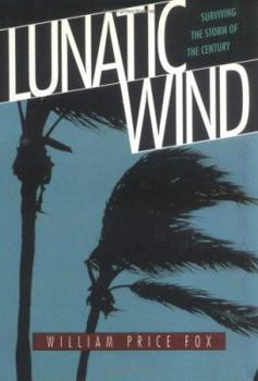 Hardcover Lunatic Wind: Surviving the Storm of the Century Book