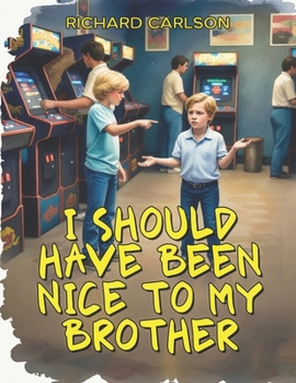 Paperback I Should Have Been Nice to My Brother Book