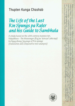 Paperback The Life of the Last Rin Spungs Pa Ruler and His Guide to Sambhala Book