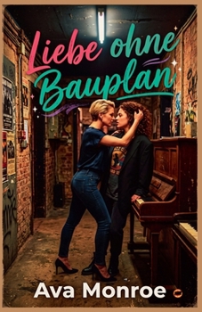 Liebe ohne Bauplan (German Edition)