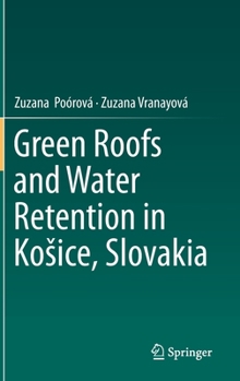 Hardcover Green Roofs and Water Retention in Kosice, Slovakia Book