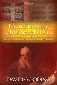 Paperback La Multiforme Sabiduría de Dios: El uso que hace el Nuevo Testamento del Antiguo Testamento [Spanish] Book