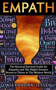 Paperback Empath: The Practical Survival Guide for Empaths And The Highly Sensitive Person to Thrive in The Modern World Book