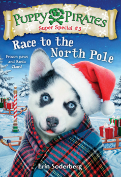 Paperback Puppy Pirates Super Special #3: Race to the North Pole Book