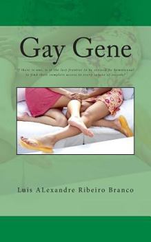 Paperback Gay Gene: If there is one, is it the last frontier to be crossed by homosexual to find their complete access to every sphere of Book