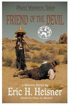 Paperback Short Western Tales "Friend of the Devil": Based on the "Award Winning" Short Western Film Book