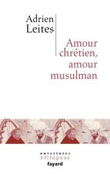 Paperback Amour chrétien et amour musulman [French] Book