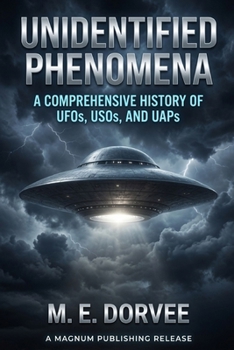 Paperback Unidentified Phenomena: A Comprehensive History of UFOs, USOs, and UAPs Book