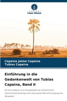 Einführung in die Gedankenwelt von Tubias Capaina, Band II (German Edition)