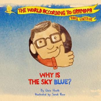 Paperback Why Is The Sky Blue?: A Grandpa Series Book