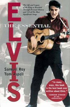 Paperback The Essential Elvis: The Life and Legacy of the King as Revealed Through 112 of His Most Significant Songs Book