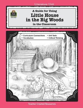 Paperback A Guide for Using Little House in the Big Woods in the Classroom Book
