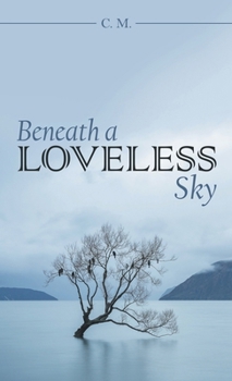 Hardcover Beneath a Loveless Sky Book
