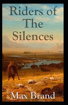 Riders of the Silences Illustrated