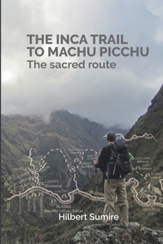 Paperback The Inca Trail to Machu Picchu: The sacred route Book
