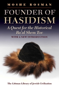 Paperback LITTMAN Founder of Hasidism: A Quest for the Historical Ba'al Shem Tov, 2nd Edition Book