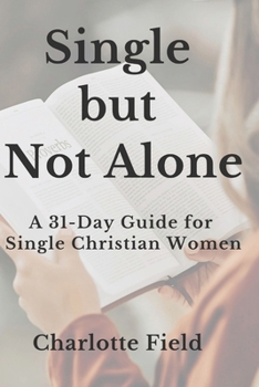 Paperback Single but Not Alone: A 31-Day Guide for Single Christian Women Book