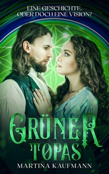 Paperback Grüner Topas: Nur eine Traumreise oder doch eine Vision? [German] Book