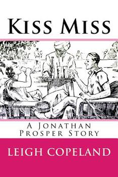 Paperback Kiss Miss: A Jonathan Prosper Story Book