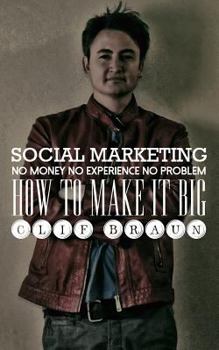 Paperback Social Marketing: No Money No Experience No Problem Book